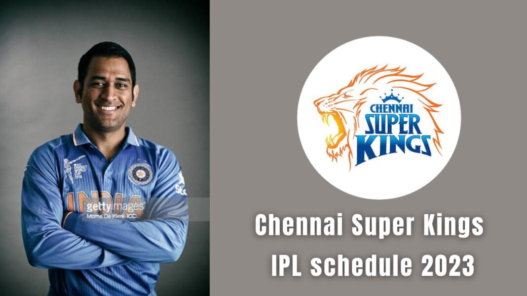 Chennai Super Kings IPL schedule 2023