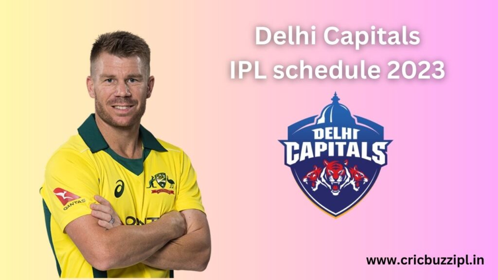 Delhi Capitals IPL schedule 2023 Full match fixtures list, time, dates