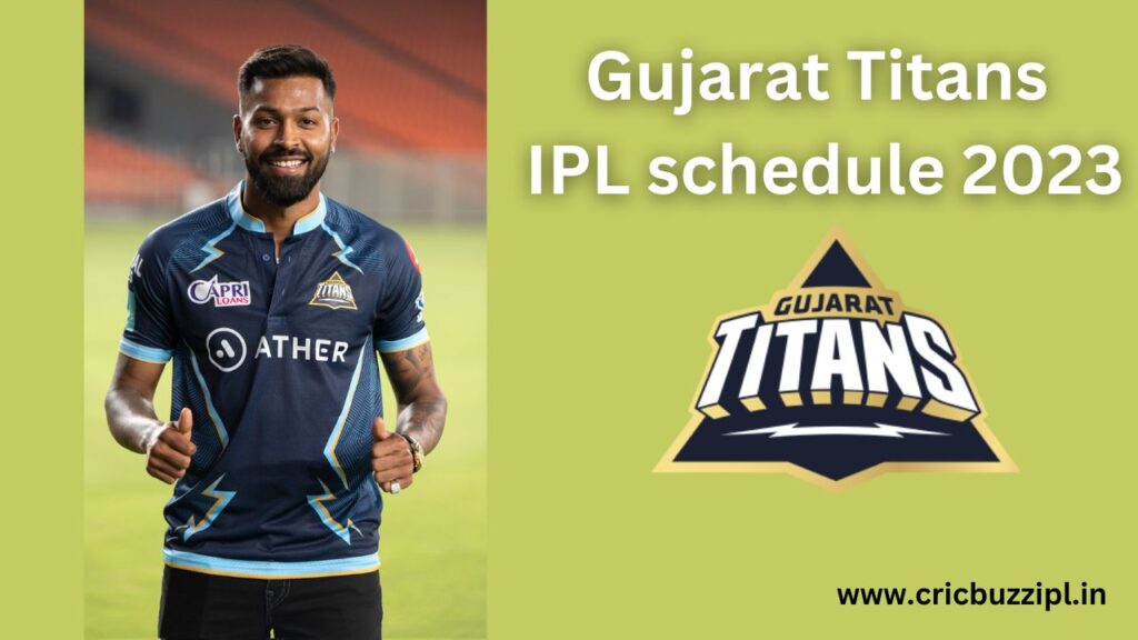 Gujarat Titans IPL schedule 2023 Full match fixtures list, time, dates