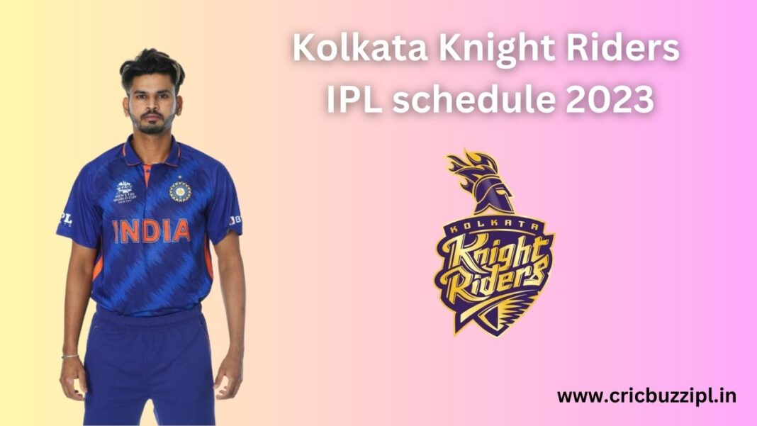 Kolkata Knight Riders Ipl Schedule 2023 Full Match Fixtures List Time Dates Venues And Squad