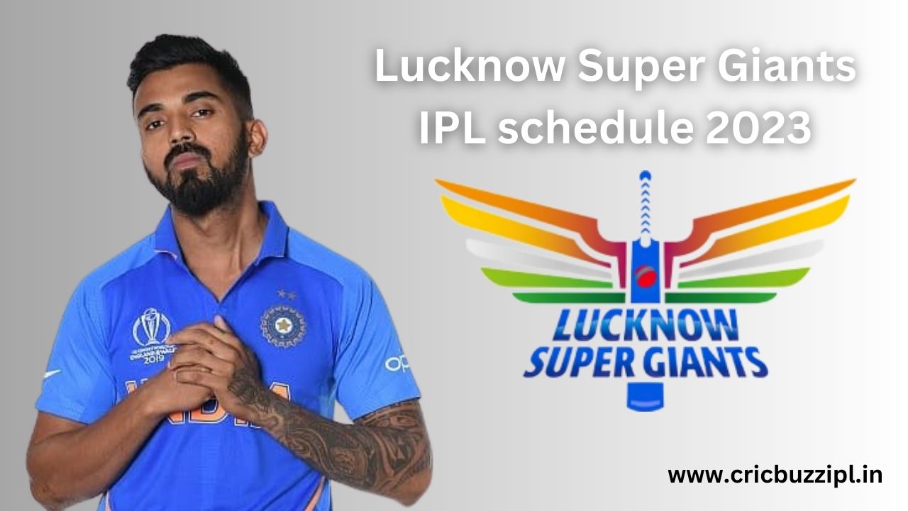 Lucknow Super Giants IPL schedule 2023